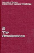University of Chicago Readings in Western Civilization Volume 5 The Renaissance