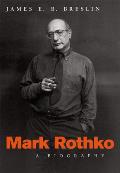 Mark Rothko A Biography