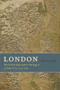 London: The Selden Map and the Making of a Global City, 1549-1689