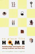 No Place Like Home: Relationships and Family Life Among Lesbians and Gay Men