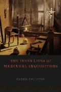 Inner Lives Of Medieval Inquisitors