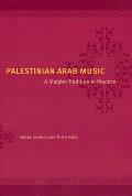 Palestinian Arab Music: A Maqam Tradition in Practice [With CD]