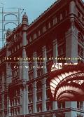 Chicago School of Architecture A History of Commercial & Public Building in the Chicago Area 1875 1925