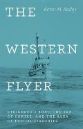 Western Flyer Steinbecks Boat the Sea of Cortez & the Saga of Pacific Fisheries