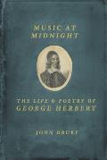 Music at Midnight The Life & Poetry of George Herbert