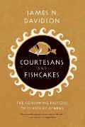 Courtesans & Fishcakes: The Consuming Passions of Classical Athens