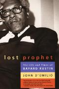 Lost Prophet The Life & Times of Bayard Rustin