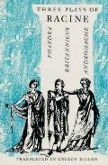 Three Plays of Racine: Phaedra, Andromache, and Britannicus