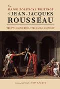 Major Political Writings Of Jean Jacques Rousseau The Two Discourses & The Social Contract