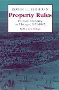 Property Rules Political Economy In Chicago 1833 1872