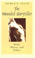 Wounded Storyteller Body Illness & Ethics