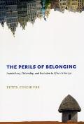 Perils of Belonging Autochthony Citizenship & Exclusion in Africa & Europe