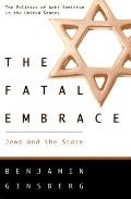 Fatal Embrace Jews & The State