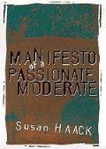 Manifesto of a Passionate Moderate Unfashionable Essays
