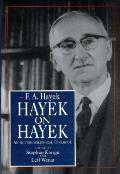 Hayek on Hayek An Autobiographical Dialogue
