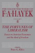 Fortunes of Liberalism Essays on Austrian Economics & the Ideal of Freedom