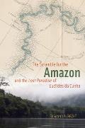The Scramble for the Amazon and the Lost Paradise of Euclides Da Cunha