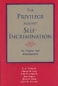 The Privilege Against Self-Incrimination: Its Origins and Development
