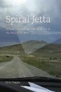 Spiral Jetta A Road Trip Through the Land Art of the American West