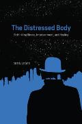 The Distressed Body: Rethinking Illness, Imprisonment, and Healing