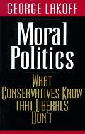 Moral Politics What Conservatives Know