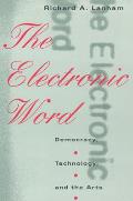 The Electronic Word: Democracy, Technology, and the Arts