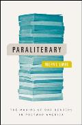 Paraliterary The Making of Bad Readers in Postwar America