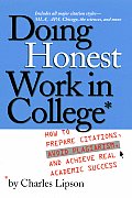 Doing Honest Work In College How To Prepare Citations Avoid Plagiarism & Achieve Real Academic Success