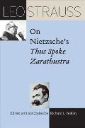 Leo Strauss on Nietzsches Thus Spoke Zarathustra