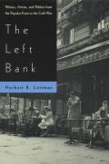 Left Bank Writers Artists & Politics from the Popular Front to the Cold War