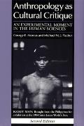 Anthropology as Cultural Critique An Experimental Moment in the Human Sciences