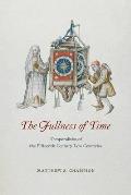The Fullness of Time: Temporalities of the Fifteenth-Century Low Countries