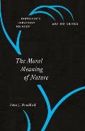 The Moral Meaning of Nature: Nietzsche's Darwinian Religion and Its Critics
