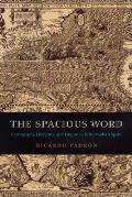 The Spacious Word: Cartography, Literature, and Empire in Early Modern Spain