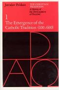 Christian Tradition 1 The Emergence of the Catholic Tradition 100 600
