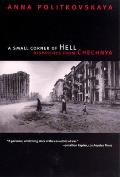Small Corner of Hell Dispatches from Chechnya