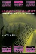 Hostages of Each Other: The Transformation of Nuclear Safety since Three Mile Island