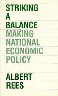 Striking a Balance: Making National Economic Policy