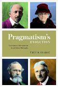 Pragmatism's Evolution: Organism and Environment in American Philosophy
