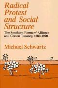Radical Protest & Social Structure The Southern Farmers Alliance & Cotton Tenancy 1880 1890