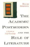 Academic Postmodern & the Rule of Literature A Report on Half Knowledge