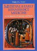 Medieval & Early Renaissance Medicine An Introduction to Knowledge & Practice