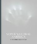 Supernatural America The Paranormal in American Art