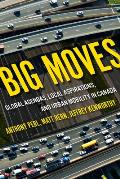 Big Moves: Global Agendas, Local Aspirations, and Urban Mobility in Canada Volume 13