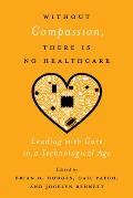 Without Compassion, There Is No Healthcare: Leading with Care in a Technological Age