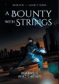 A Bounty with Strings: Book One in the Bounty series