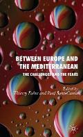 Between Europe and the Mediterranean: The Challenges and the Fears