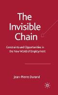 The Invisible Chain: Constraints and Opportunities in the New World of Employment