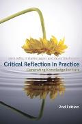 Critical Reflection In Practice: Generating Knowledge for Care