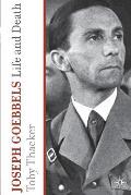 Joseph Goebbels: Life and Death